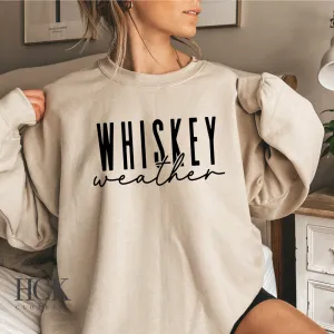 Whiskey Weather Crewneck Sweatshirt- 2 COLORS